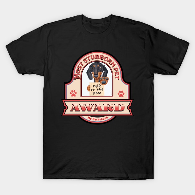 Dachshund-Most Stubborn Pet Award T-Shirt by Danny Gordon Art